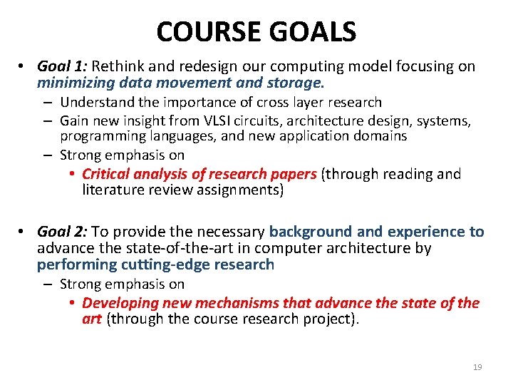 COURSE GOALS • Goal 1: Rethink and redesign our computing model focusing on minimizing