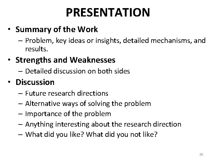 PRESENTATION • Summary of the Work – Problem, key ideas or insights, detailed mechanisms,