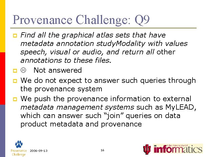 Provenance Challenge: Q 9 p p Find all the graphical atlas sets that have