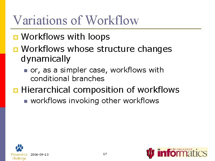 Variations of Workflows with loops p Workflows whose structure changes dynamically p n p