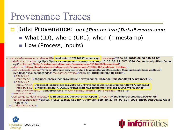 Provenance Traces p Data Provenance: get[Recursive]Data. Provenance n n What (ID), where (URL), when