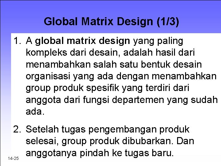 Global Matrix Design (1/3) 1. A global matrix design yang paling kompleks dari desain,