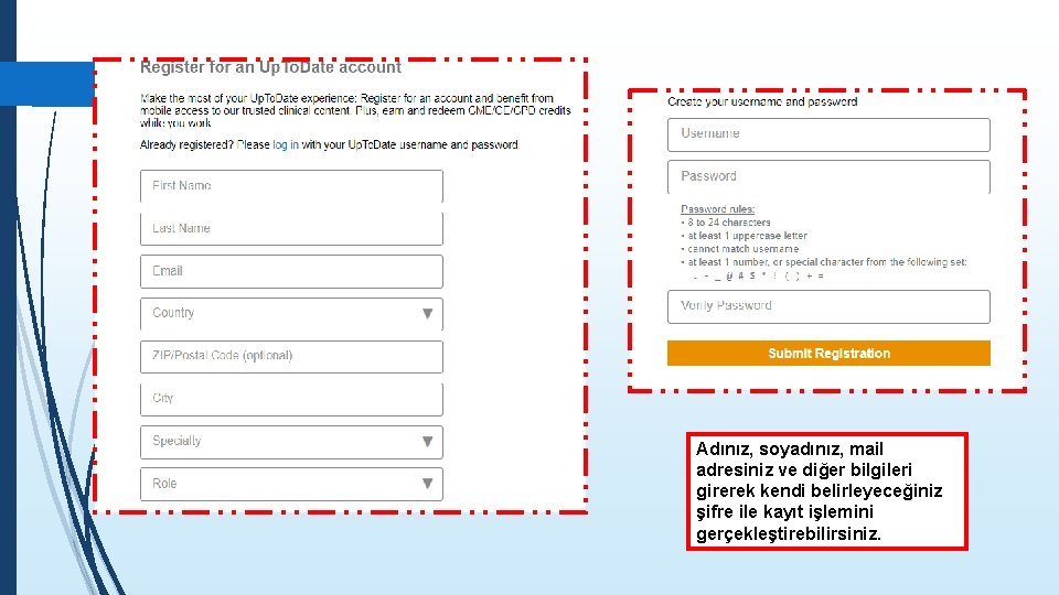 Adınız, soyadınız, mail adresiniz ve diğer bilgileri girerek kendi belirleyeceğiniz şifre ile kayıt işlemini