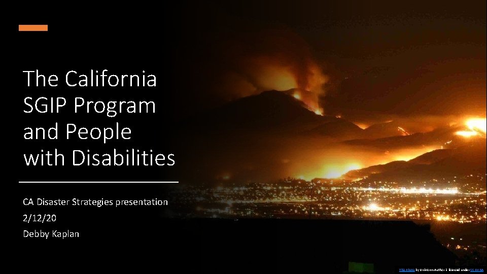 The California SGIP Program and People with Disabilities CA Disaster Strategies presentation 2/12/20 Debby