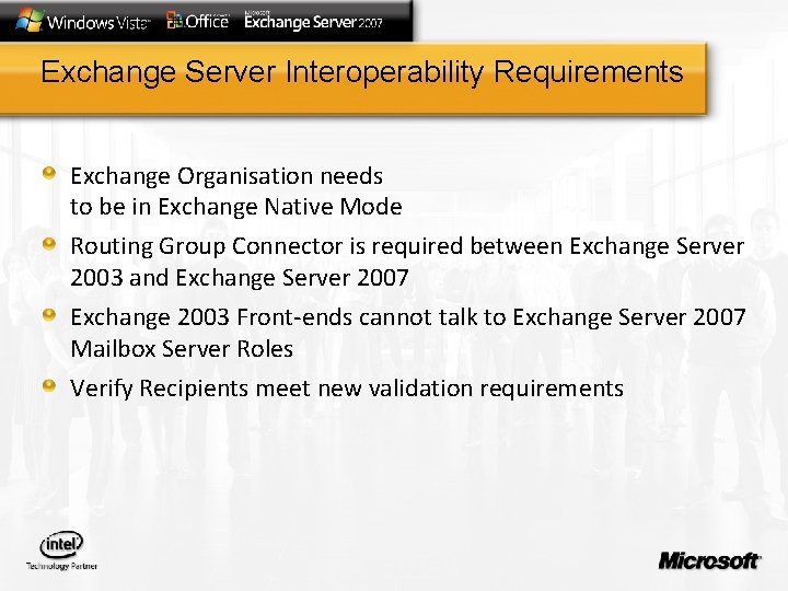 Exchange Server Interoperability Requirements Exchange Organisation needs to be in Exchange Native Mode Routing