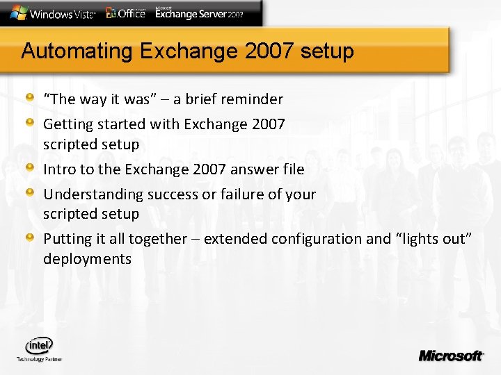 Automating Exchange 2007 setup “The way it was” – a brief reminder Getting started