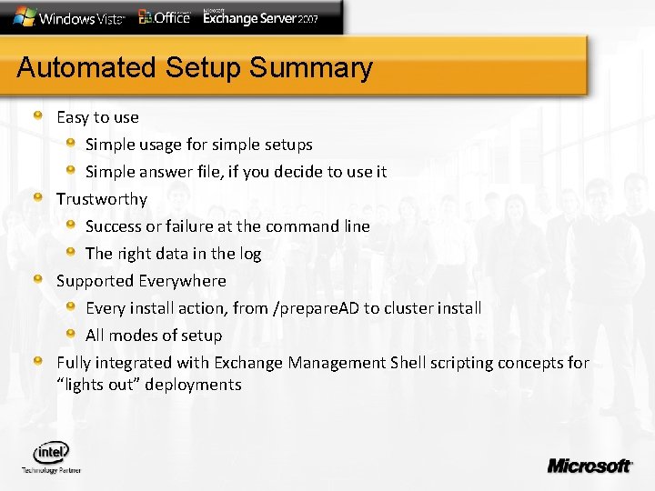 Automated Setup Summary Easy to use Simple usage for simple setups Simple answer file,