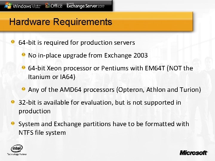 Hardware Requirements 64 -bit is required for production servers No in-place upgrade from Exchange