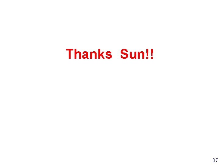 Thanks Sun!! 37 