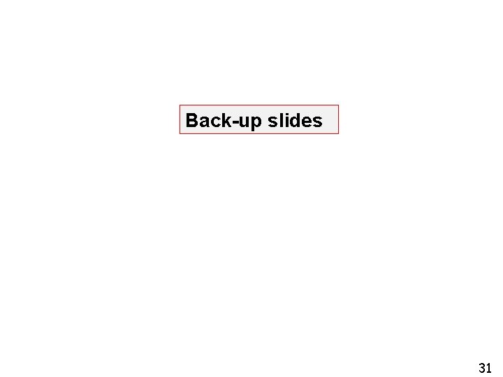 Back-up slides 31 