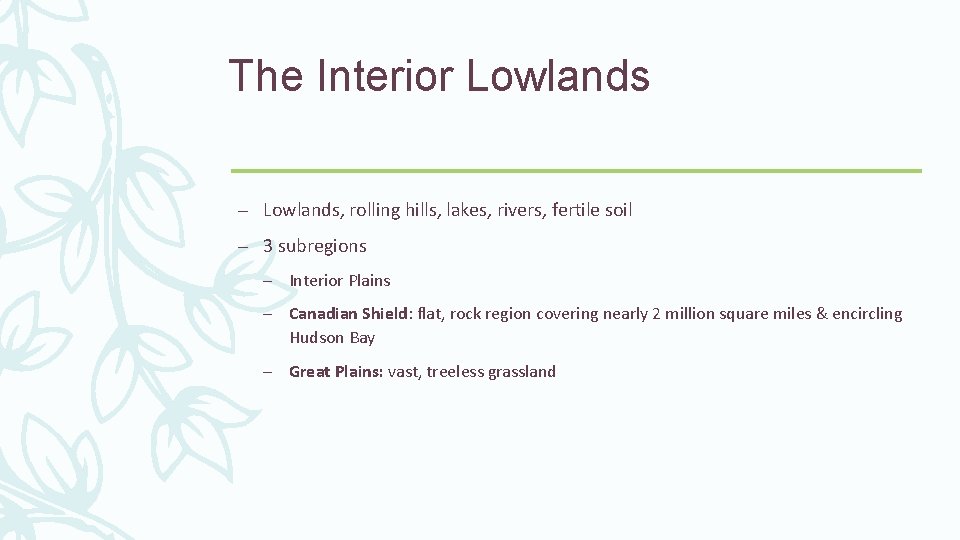 The Interior Lowlands – Lowlands, rolling hills, lakes, rivers, fertile soil – 3 subregions