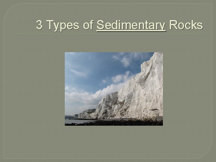 3 Types of Sedimentary Rocks 