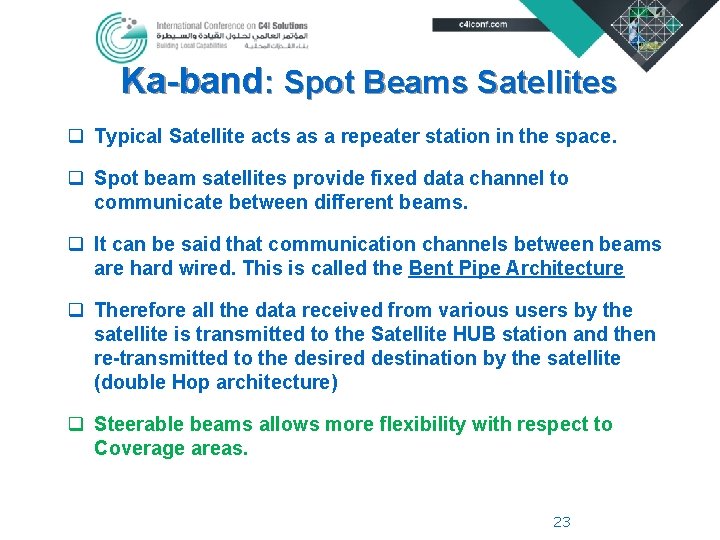 Ka-band: Spot Beams Satellites q Typical Satellite acts as a repeater station in the