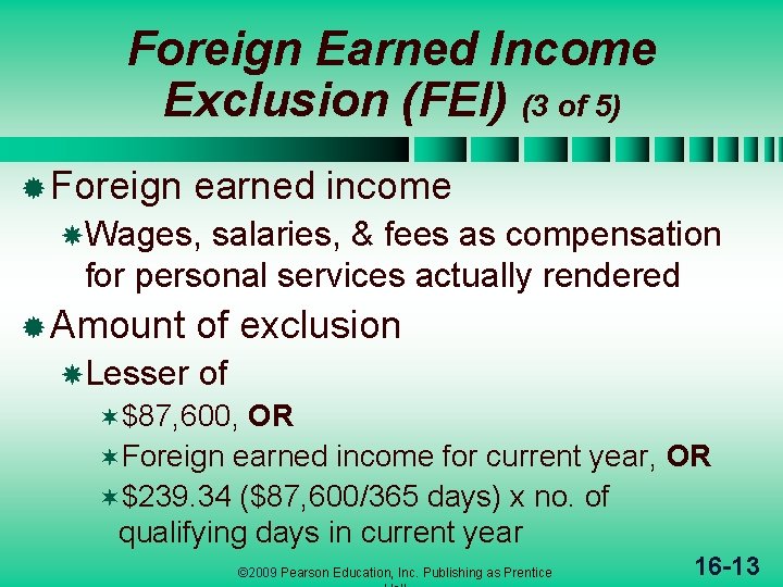 Foreign Earned Income Exclusion (FEI) (3 of 5) ® Foreign earned income Wages, salaries,