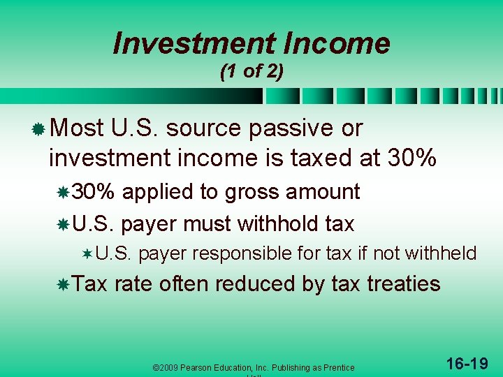 Investment Income (1 of 2) ® Most U. S. source passive or investment income