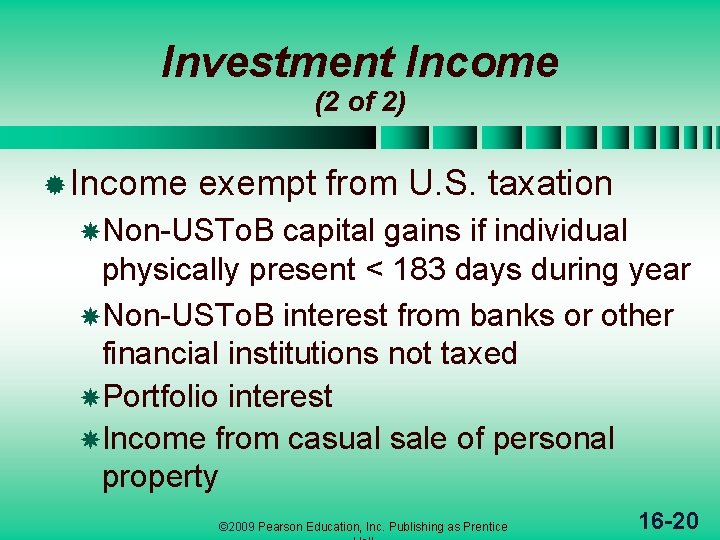 Investment Income (2 of 2) ® Income exempt from U. S. taxation Non-USTo. B