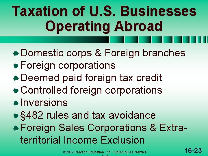 Taxation of U. S. Businesses Operating Abroad ® Domestic corps & Foreign branches ®
