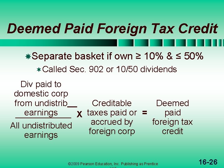 Deemed Paid Foreign Tax Credit Separate ¬Called basket if own ≥ 10% & ≤