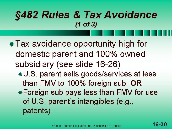 § 482 Rules & Tax Avoidance (1 of 3) ® Tax avoidance opportunity high