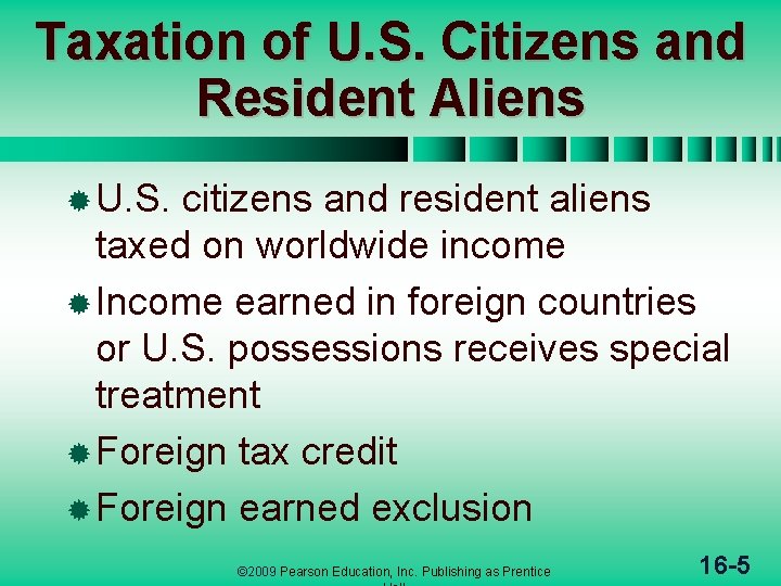 Taxation of U. S. Citizens and Resident Aliens ® U. S. citizens and resident