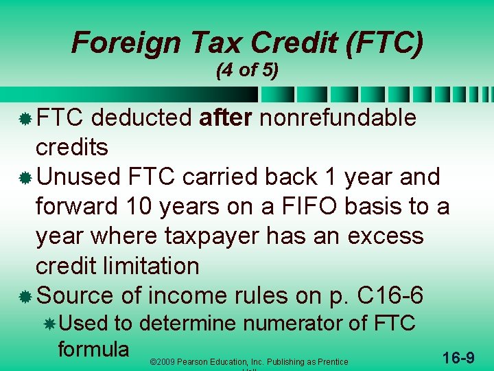 Foreign Tax Credit (FTC) (4 of 5) ® FTC deducted after nonrefundable credits ®