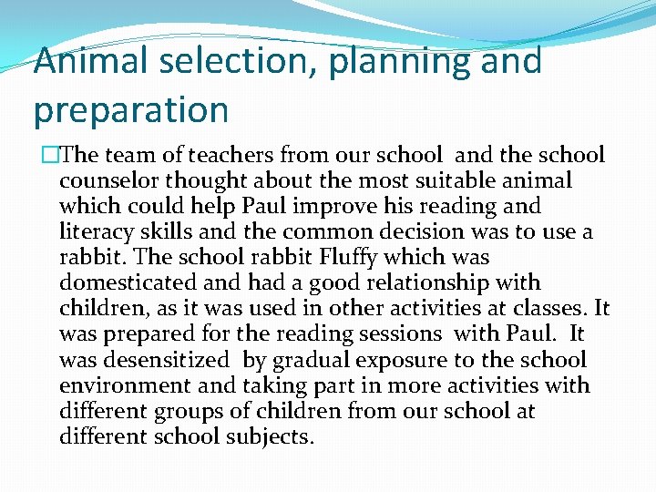 Animal selection, planning and preparation �The team of teachers from our school and the