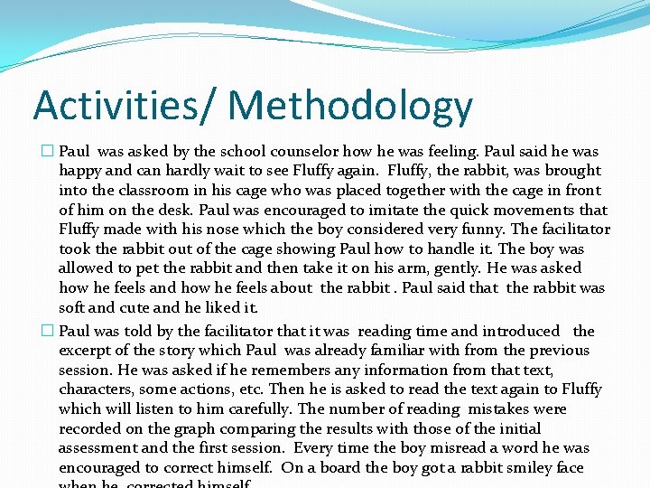 Activities/ Methodology � Paul was asked by the school counselor how he was feeling.