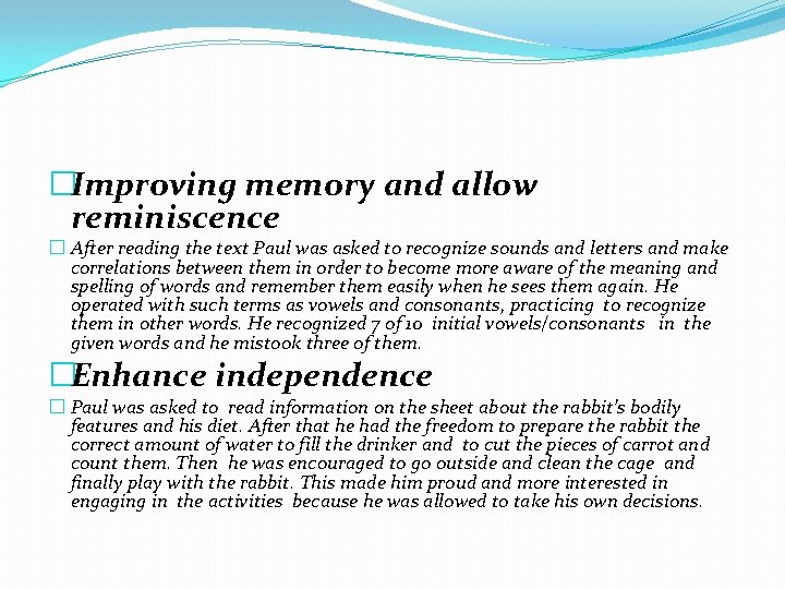 �Improving memory and allow reminiscence � After reading the text Paul was asked to