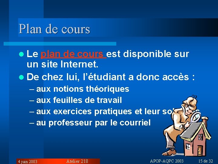 Plan de cours l Le plan de cours est disponible sur un site Internet.