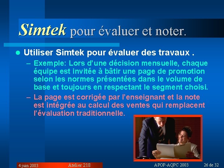 Simtek pour évaluer et noter. l Utiliser Simtek pour évaluer des travaux. – Exemple: