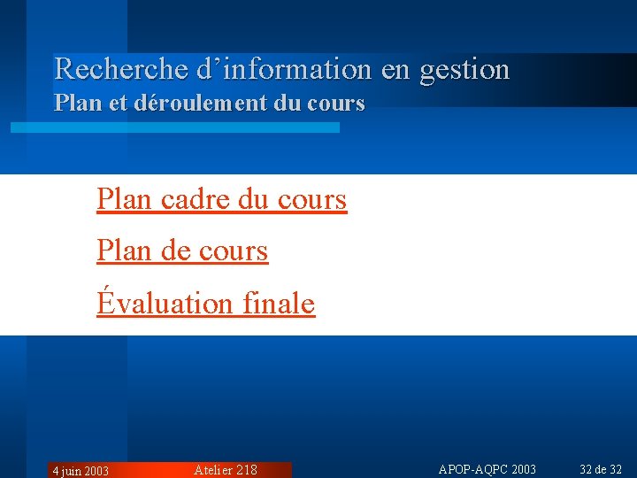 Recherche d’information en gestion Plan et déroulement du cours Plan cadre du cours Plan