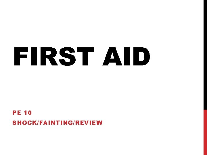FIRST AID PE 10 SHOCK/FAINTING/REVIEW 