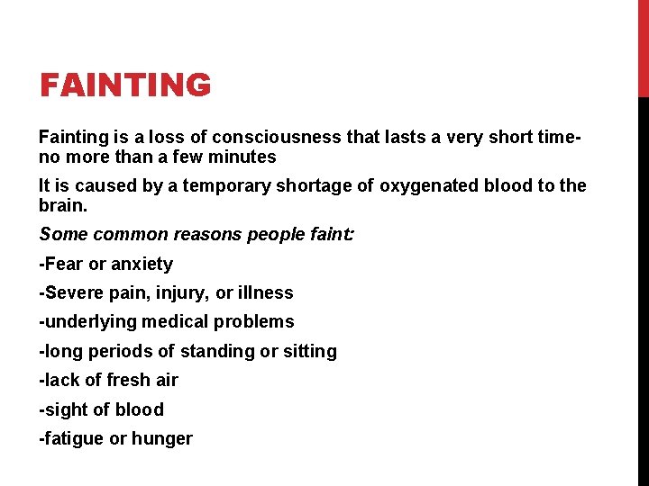 FAINTING Fainting is a loss of consciousness that lasts a very short timeno more