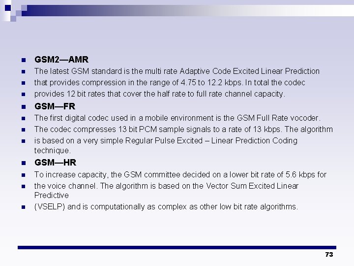 n GSM 2—AMR n n The latest GSM standard is the multi rate Adaptive n GSM 2—AMR n n The latest GSM standard is the multi rate Adaptive
