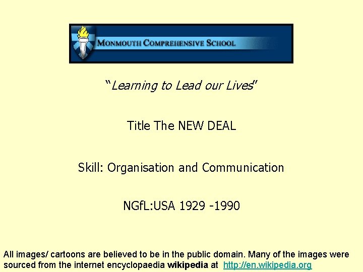 “Learning to Lead our Lives” Title The NEW DEAL Skill: Organisation and Communication NGf.