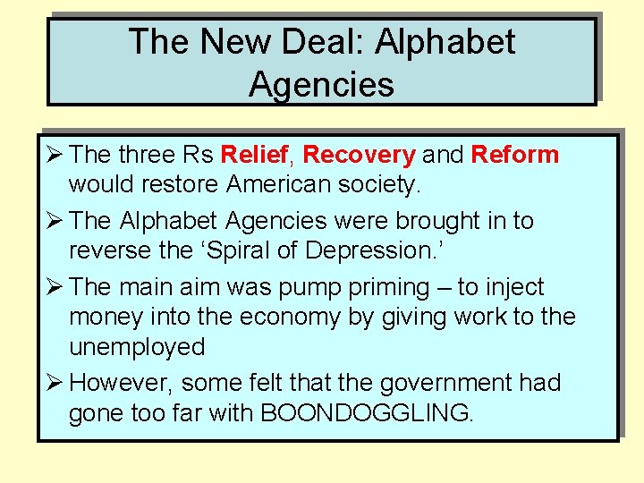 The New Deal: Alphabet Agencies Ø The three Rs Relief, Recovery and Reform would