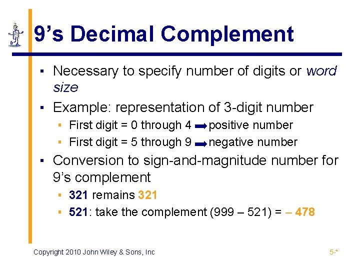9’s Decimal Complement ▪ Necessary to specify number of digits or word size ▪
