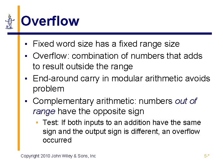 Overflow ▪ Fixed word size has a fixed range size ▪ Overflow: combination of