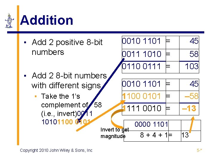 Addition ▪ Add 2 positive 8 -bit numbers ▪ Add 2 8 -bit numbers