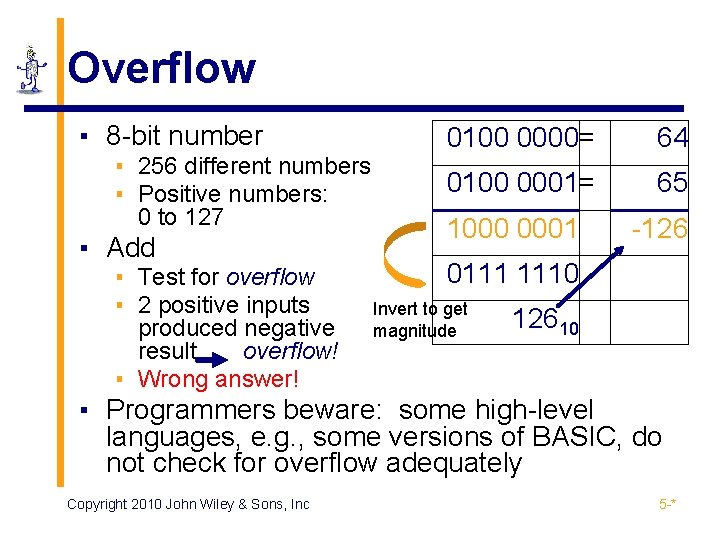 Overflow ▪ 8 -bit number ▪ 256 different numbers ▪ Positive numbers: 0 to