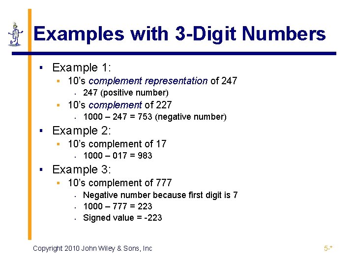 Examples with 3 -Digit Numbers ▪ Example 1: ▪ 10’s complement representation of 247