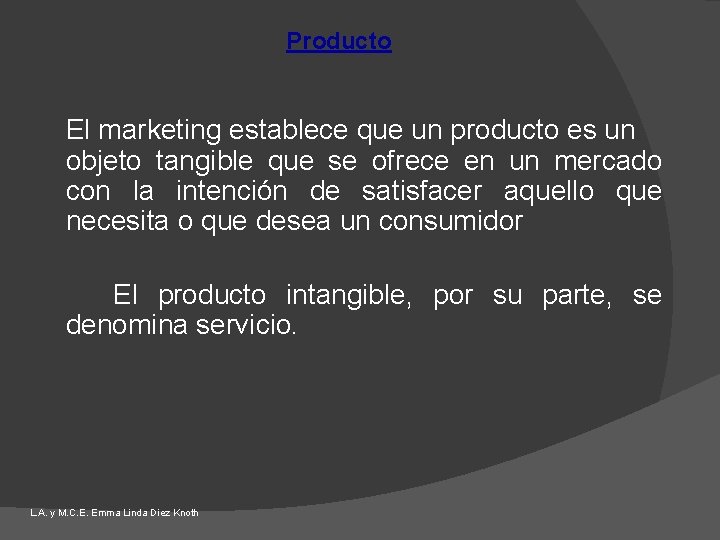 Producto El marketing establece que un producto es un objeto tangible que se ofrece