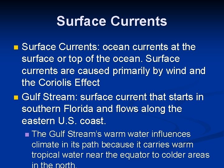 Surface Currents: ocean currents at the surface or top of the ocean. Surface currents Surface Currents: ocean currents at the surface or top of the ocean. Surface currents