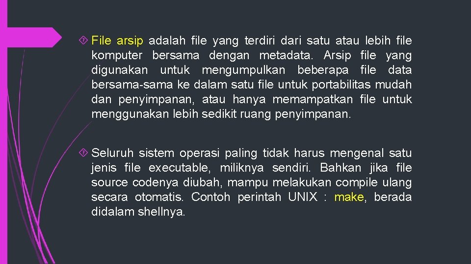  File arsip adalah file yang terdiri dari satu atau lebih file komputer bersama
