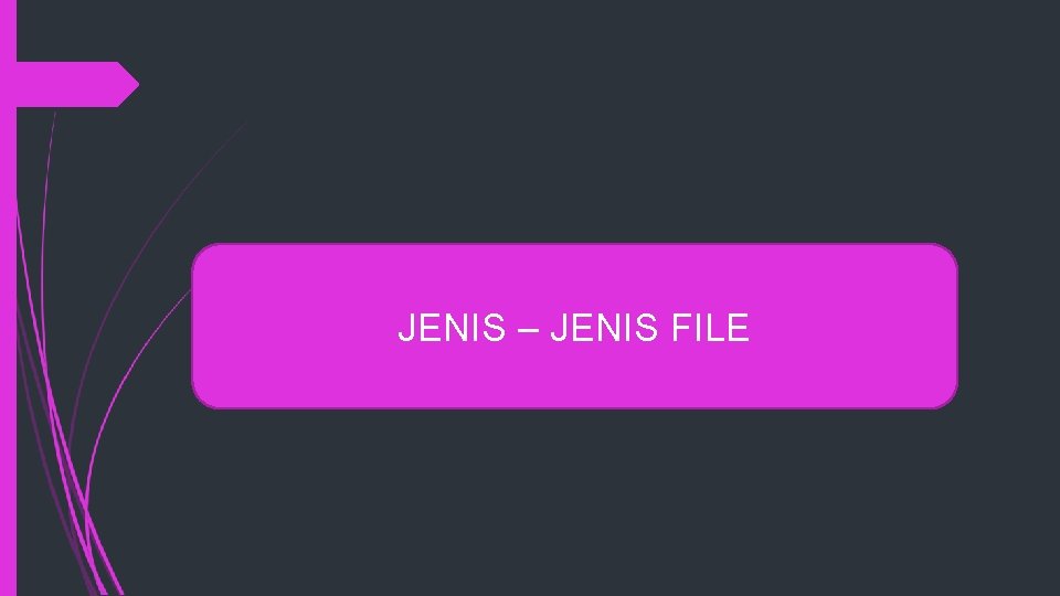 JENIS – JENIS FILE 