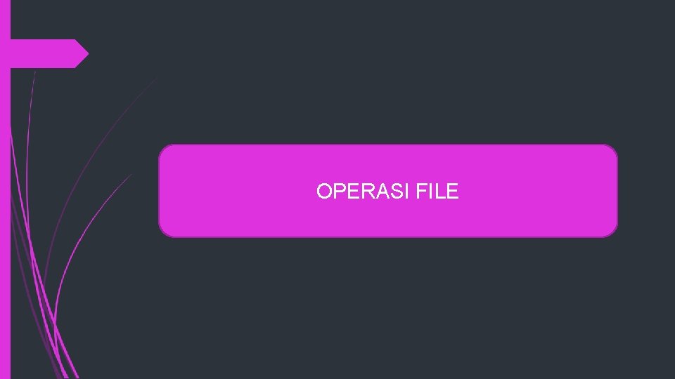 OPERASI FILE 