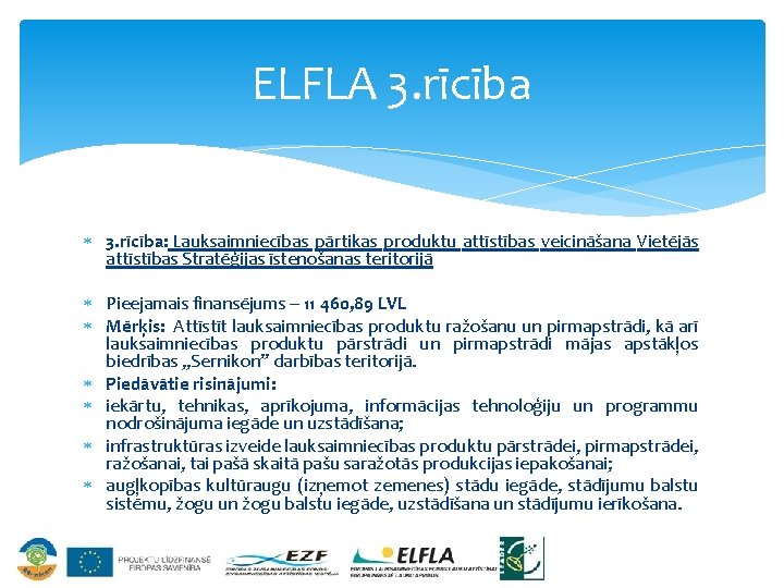 ELFLA 3. rīcība: Lauksaimniecības pārtikas produktu attīstības veicināšana Vietējās attīstības Stratēģijas īstenošanas teritorijā Pieejamais