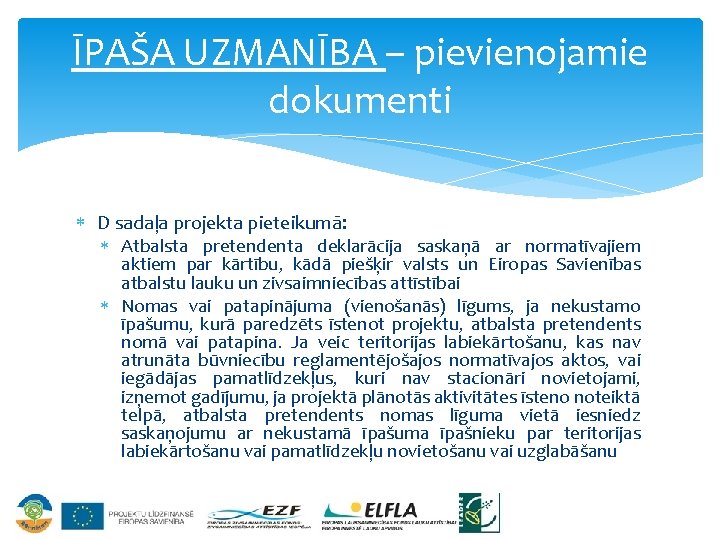 ĪPAŠA UZMANĪBA – pievienojamie dokumenti D sadaļa projekta pieteikumā: Atbalsta pretendenta deklarācija saskaņā ar