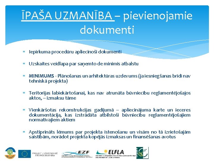 ĪPAŠA UZMANĪBA – pievienojamie dokumenti Iepirkuma procedūru apliecinoši dokumenti Uzskaites veidlapa par saņemto de