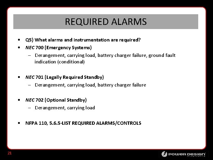 REQUIRED ALARMS • Q 5) What alarms and instrumentation are required? • NEC 700
